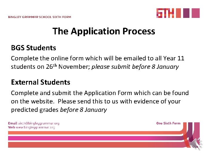 The Application Process BGS Students Complete the online form which will be emailed to