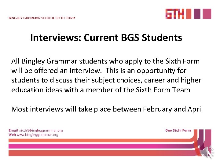 Interviews: Current BGS Students All Bingley Grammar students who apply to the Sixth Form