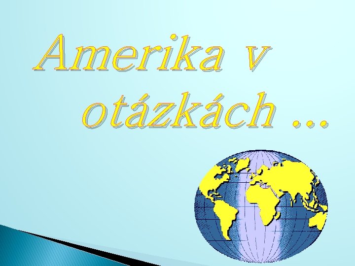 Amerika v otázkách. . . 