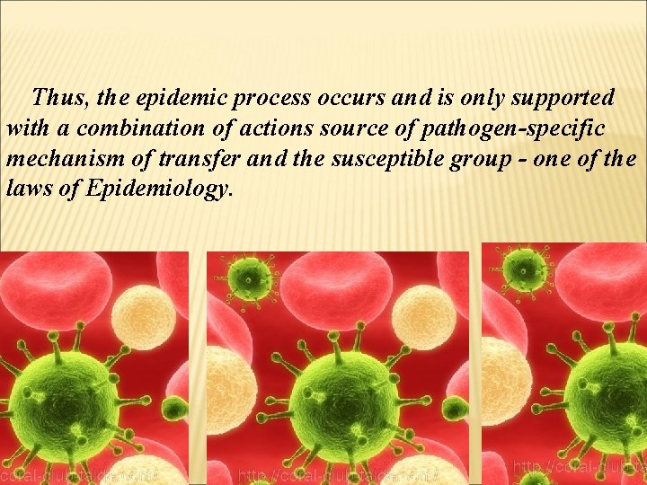 Thus, the epidemic process occurs and is only supported with a combination of actions