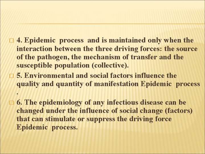 4. Epidemic process and is maintained only when the interaction between the three driving