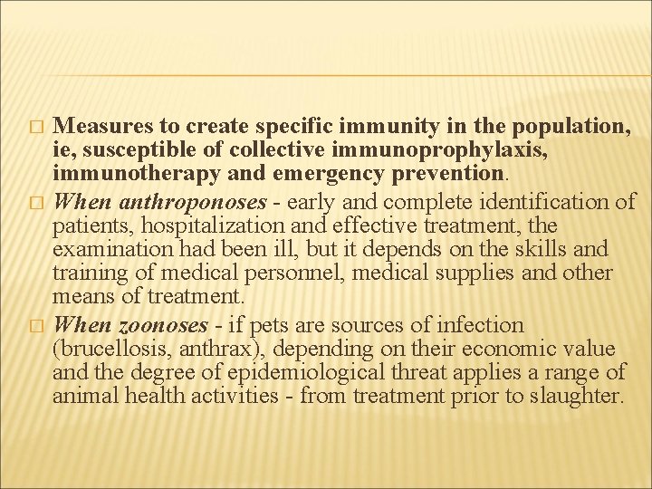 Measures to create specific immunity in the population, ie, susceptible of collective immunoprophylaxis, immunotherapy