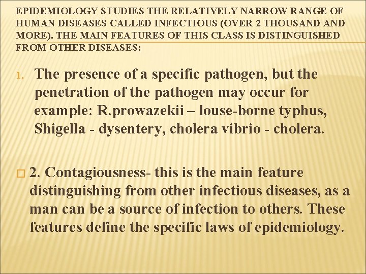 EPIDEMIOLOGY STUDIES THE RELATIVELY NARROW RANGE OF HUMAN DISEASES CALLED INFECTIOUS (OVER 2 THOUSAND