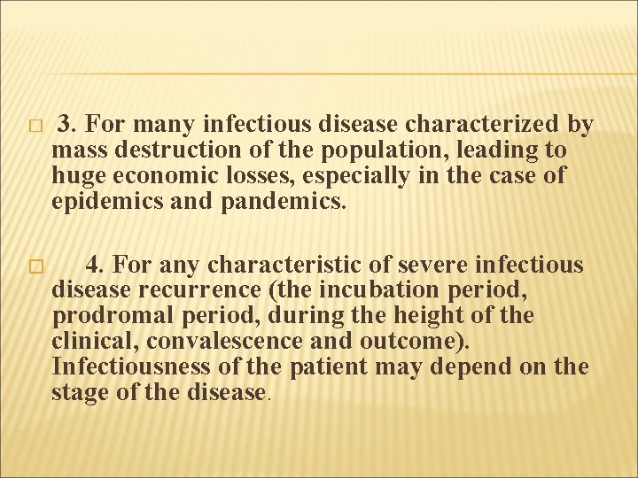 � � 3. For many infectious disease characterized by mass destruction of the population,