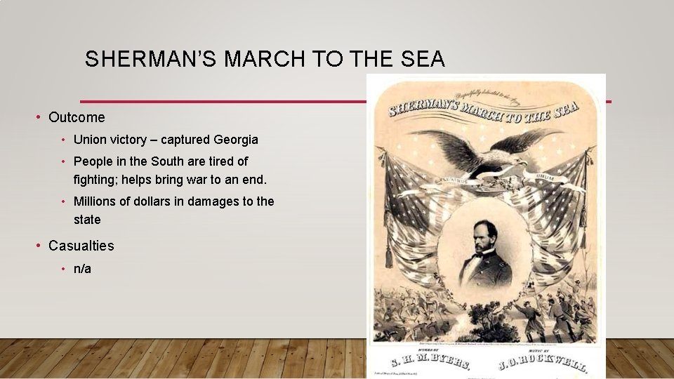 SHERMAN’S MARCH TO THE SEA • Outcome • Union victory – captured Georgia •