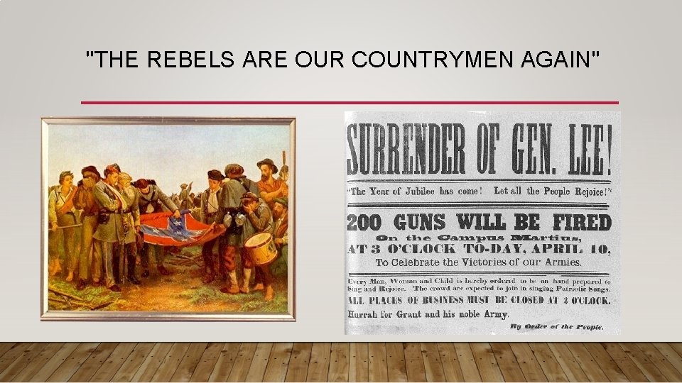 "THE REBELS ARE OUR COUNTRYMEN AGAIN" 