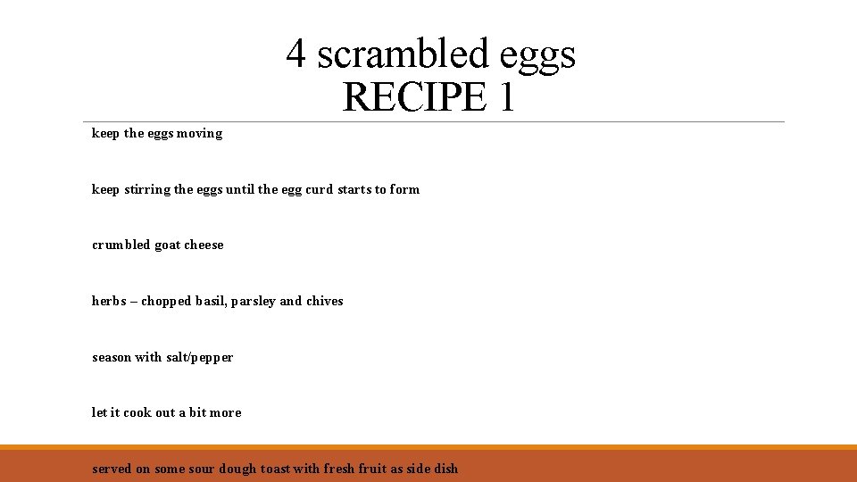 4 scrambled eggs RECIPE 1 keep the eggs moving keep stirring the eggs until