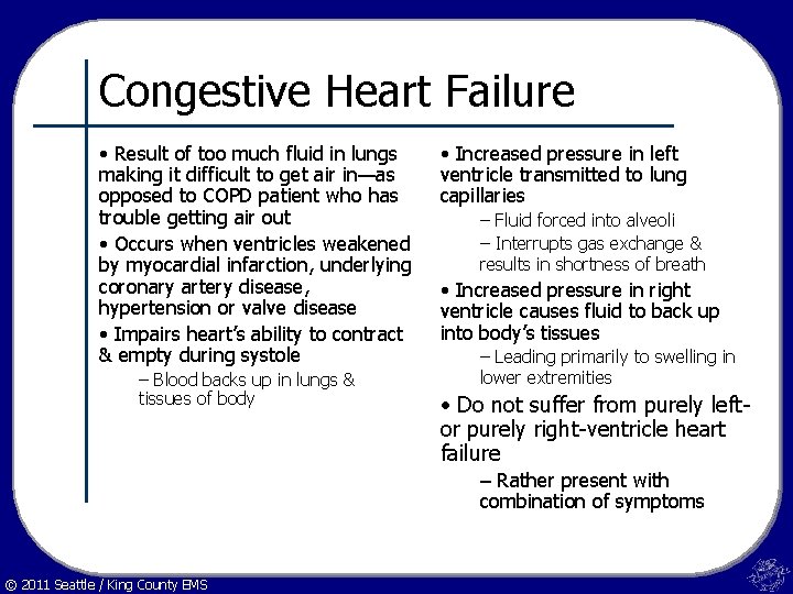 Congestive Heart Failure • Result of too much fluid in lungs making it difficult