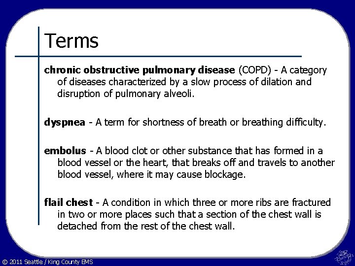 Terms chronic obstructive pulmonary disease (COPD) - A category of diseases characterized by a