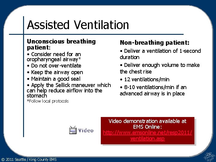 Assisted Ventilation Unconscious breathing patient: Non-breathing patient: • Consider need for an oropharyngeal airway*