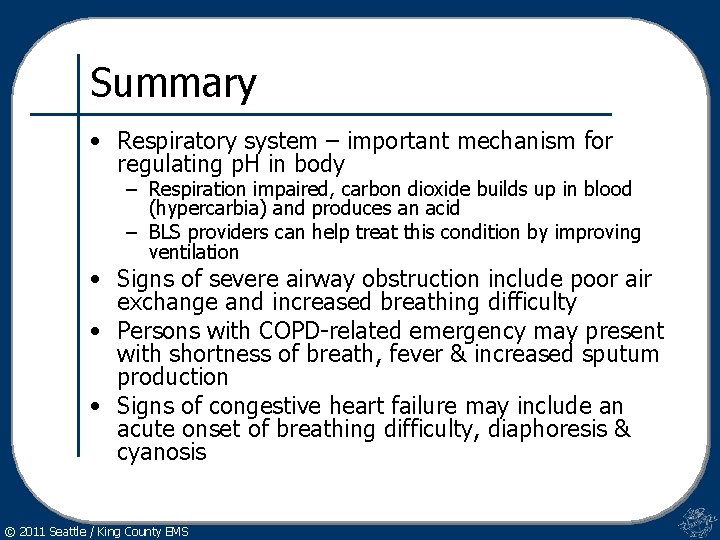 Summary • Respiratory system – important mechanism for regulating p. H in body –