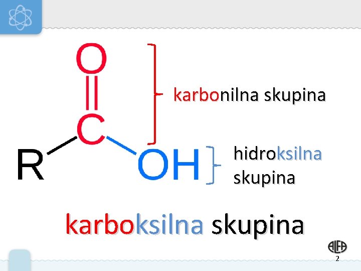 karbonilna skupina hidroksilna skupina karboksilna skupina 2 