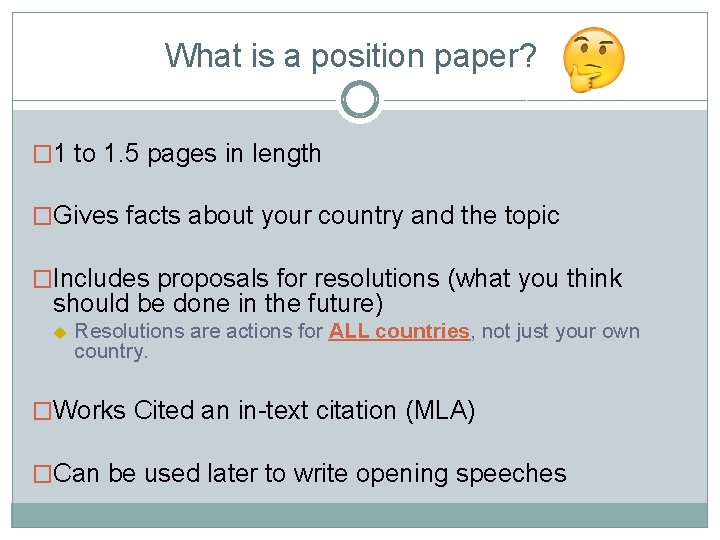 What is a position paper? � 1 to 1. 5 pages in length �Gives