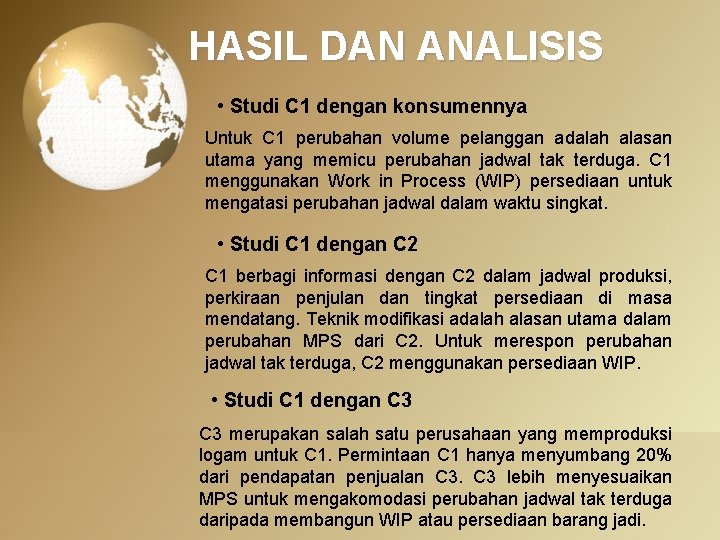 HASIL DAN ANALISIS • Studi C 1 dengan konsumennya Untuk C 1 perubahan volume