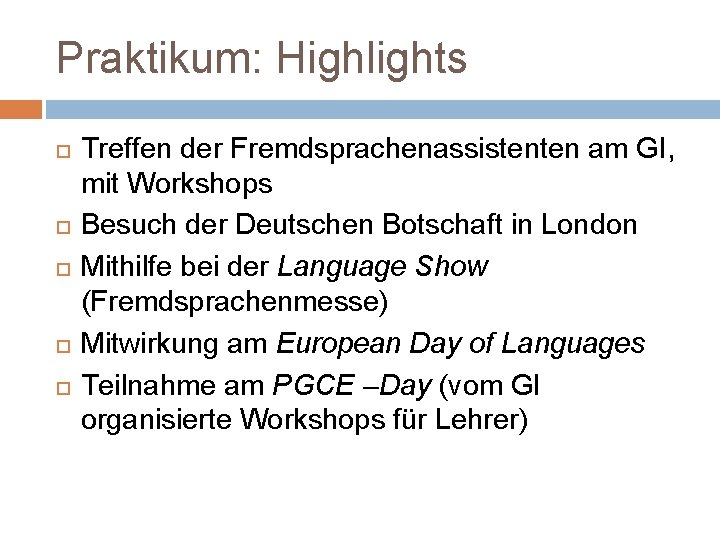 Praktikum: Highlights Treffen der Fremdsprachenassistenten am GI, mit Workshops Besuch der Deutschen Botschaft in
