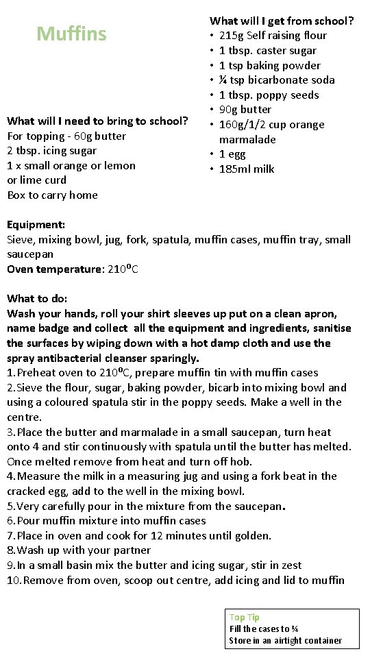 Muffins What will I need to bring to school? For topping - 60 g