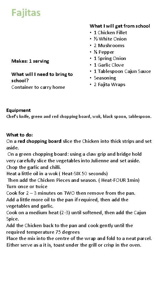 Fajitas Makes: 1 serving What will I need to bring to school? Container to