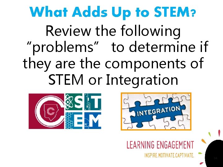 What Adds Up to STEM? Review the following “problems” to determine if they are