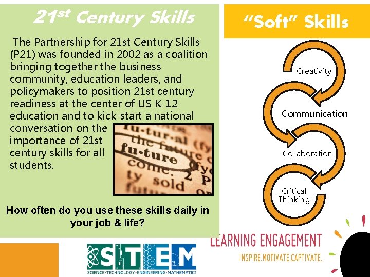 21 st Century Skills The Partnership for 21 st Century Skills (P 21) was