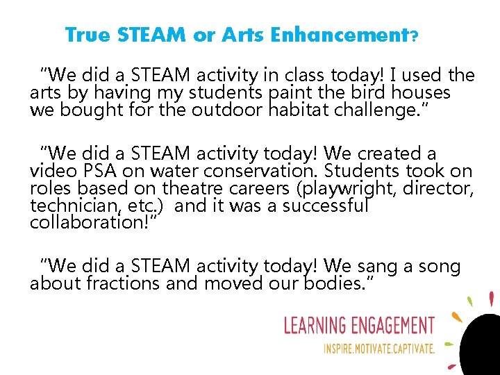 True STEAM or Arts Enhancement? “We did a STEAM activity in class today! I