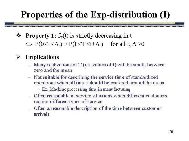 Properties of the Exp-distribution (I) v Property 1: f. T(t) is strictly decreasing in