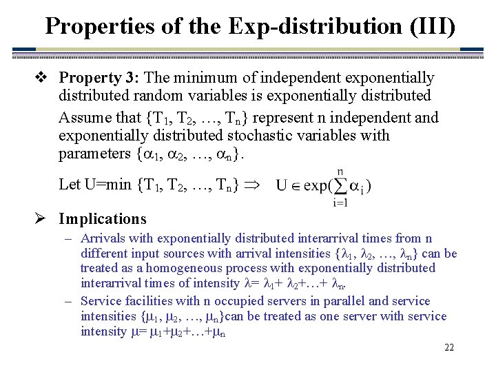 Properties of the Exp-distribution (III) v Property 3: The minimum of independent exponentially distributed
