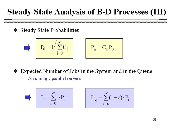 Steady State Analysis of B-D Processes (III) v Steady State Probabilities v Expected Number