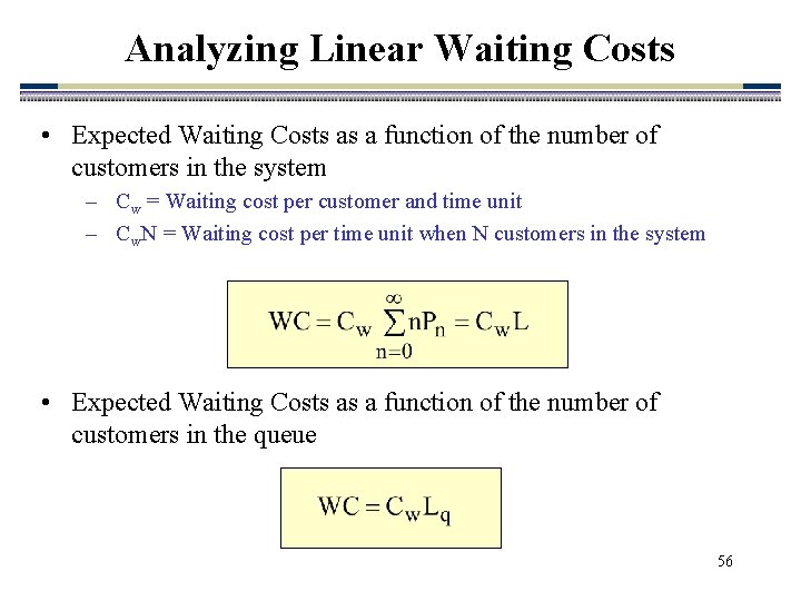 Analyzing Linear Waiting Costs • Expected Waiting Costs as a function of the number