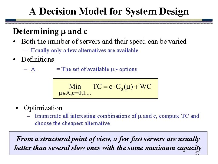 A Decision Model for System Design Determining and c • Both the number of