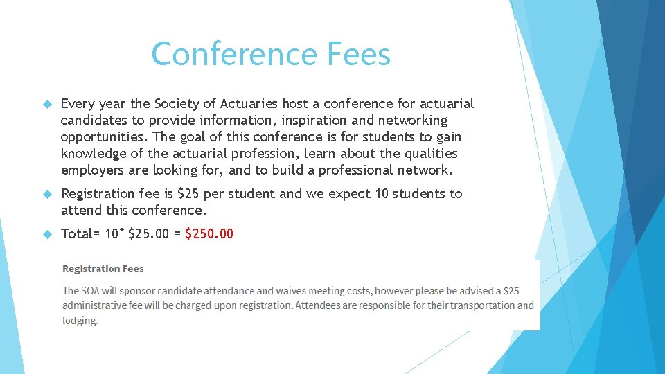 Conference Fees Every year the Society of Actuaries host a conference for actuarial candidates