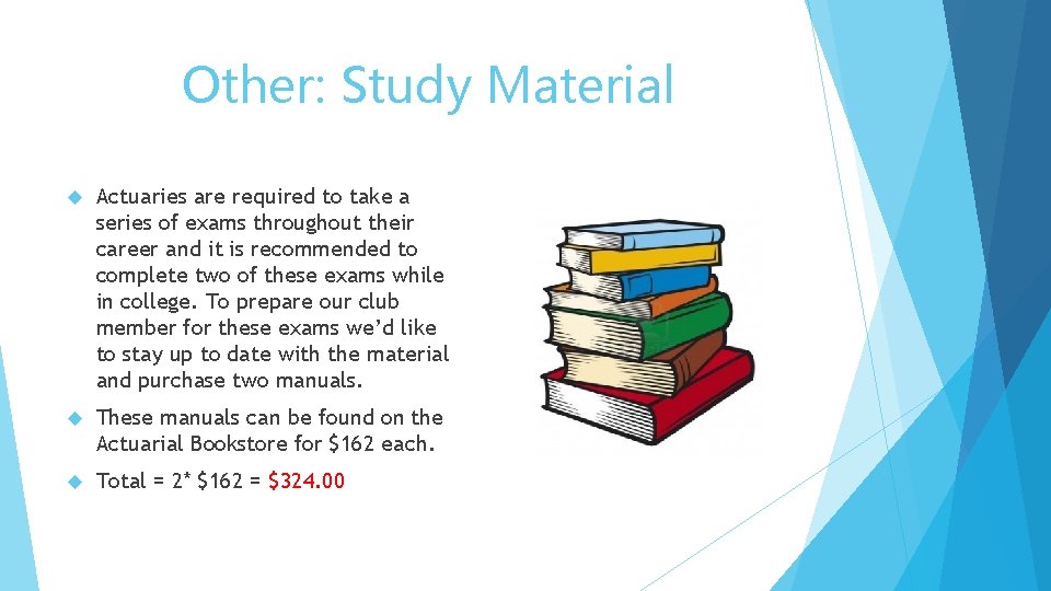 Other: Study Material Actuaries are required to take a series of exams throughout their