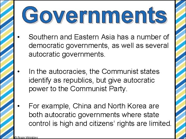 Governments • Southern and Eastern Asia has a number of democratic governments, as well