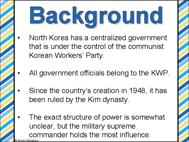 Background • North Korea has a centralized government that is under the control of