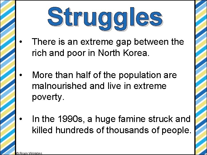 Struggles • There is an extreme gap between the rich and poor in North