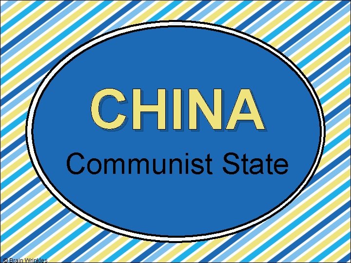 CHINA Communist State © Brain Wrinkles 