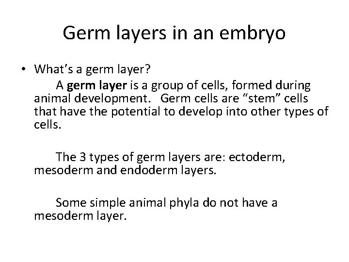 Germ layers in an embryo • What’s a germ layer? A germ layer is