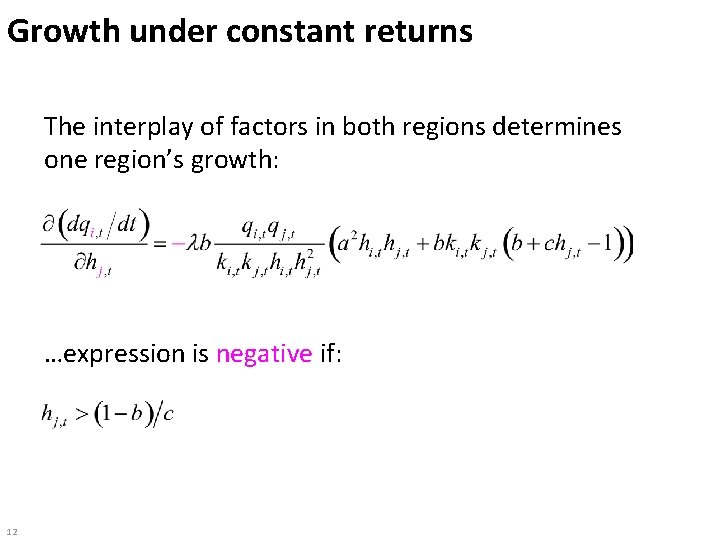 Growth under constant returns The interplay of factors in both regions determines one region’s