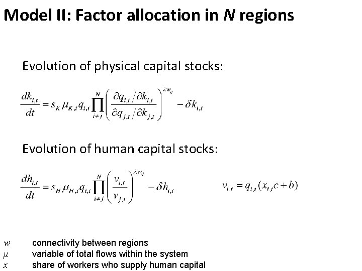 Model II: Factor allocation in N regions Evolution of physical capital stocks: Evolution of