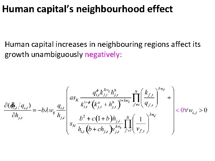 Human capital’s neighbourhood effect Human capital increases in neighbouring regions affect its growth unambiguously