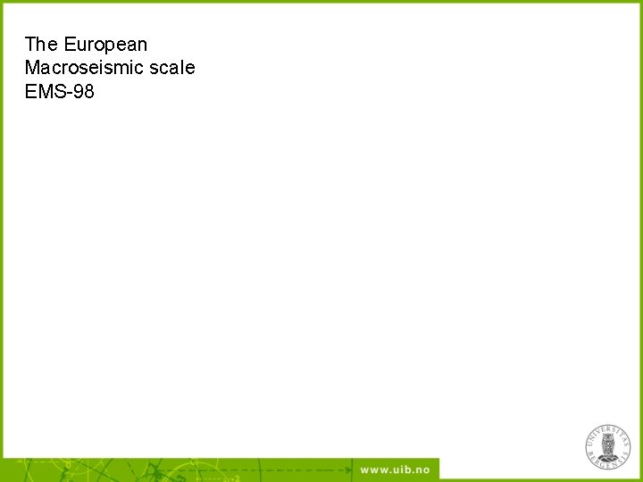 The European Macroseismic scale EMS-98 