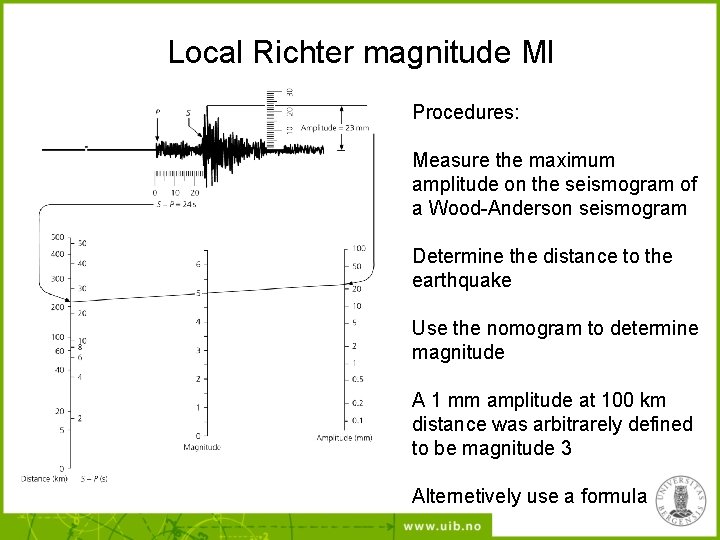 Local Richter magnitude Ml Procedures: Measure the maximum amplitude on the seismogram of a