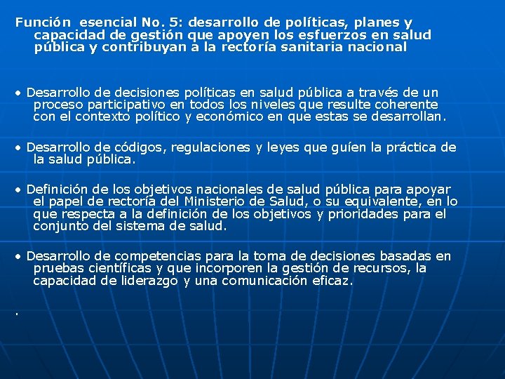 Función esencial No. 5: desarrollo de políticas, planes y capacidad de gestión que apoyen