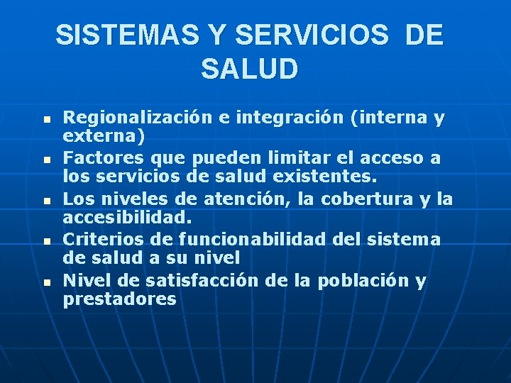 SISTEMAS Y SERVICIOS DE SALUD n n n Regionalización e integración (interna y externa)