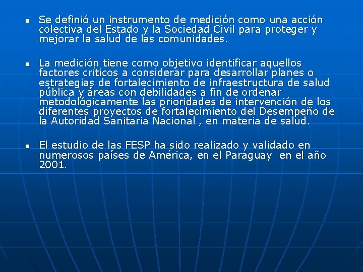 n n n Se definió un instrumento de medición como una acción colectiva del