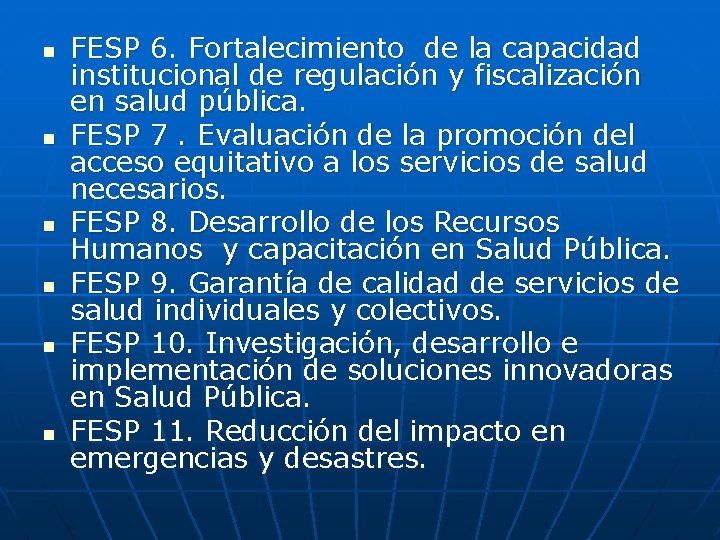 n n n FESP 6. Fortalecimiento de la capacidad institucional de regulación y fiscalización