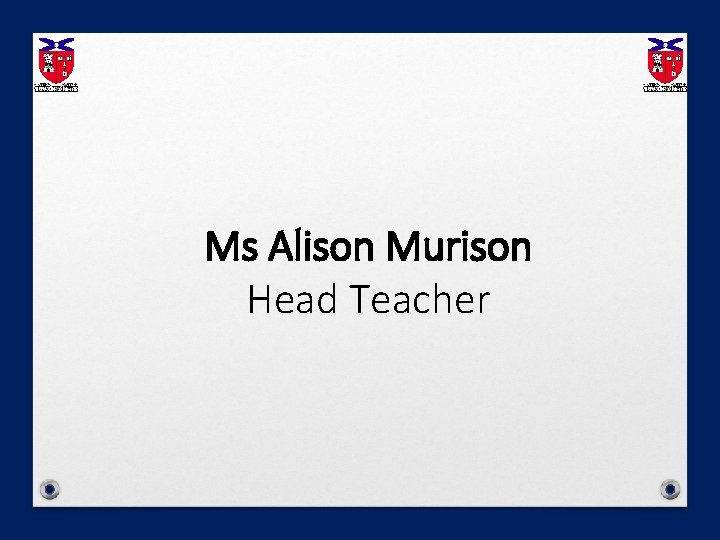 Ms Alison Murison Head Teacher 