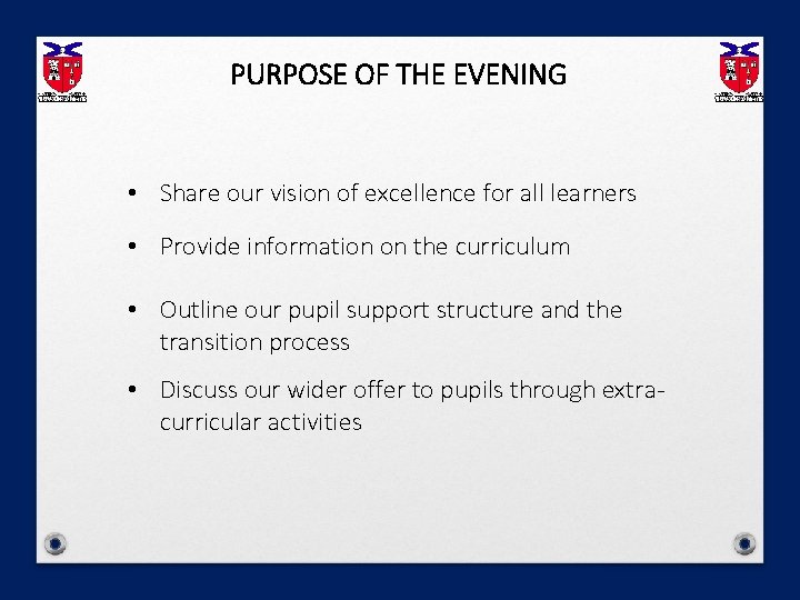 PURPOSE OF THE EVENING • Share our vision of excellence for all learners •