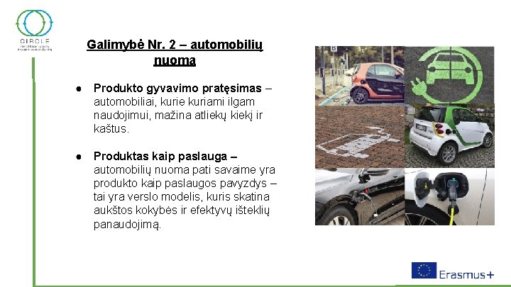 Galimybė Nr. 2 – automobilių nuoma ● Produkto gyvavimo pratęsimas – automobiliai, kurie kuriami