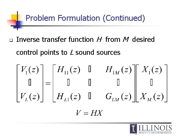 Problem Formulation (Continued) q Inverse transfer function H from M desired control points to