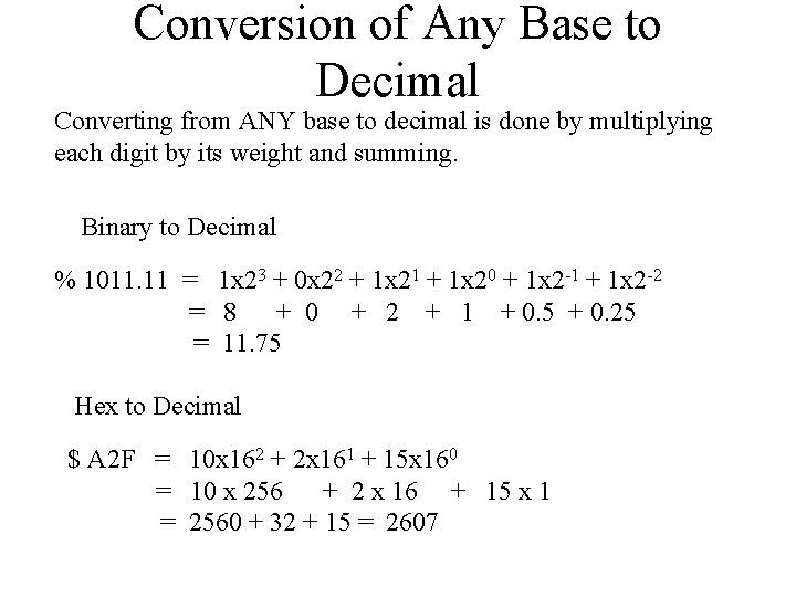 Conversion of Any Base to Decimal Converting from ANY base to decimal is done